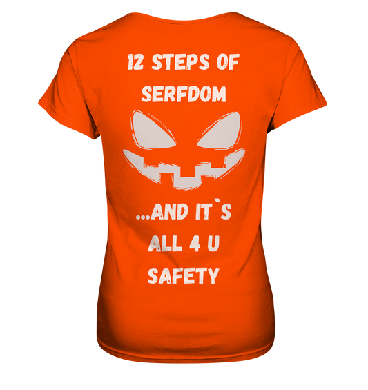 On the 1st step of serfdom the state said to me: IT`S ALL 4 YOUR SAFETY (s/w) # RÜCKENDRUCK # (Ladies Collection 21% Rabatt bis zum Halving 2024)  - Ladies Premium Shirt