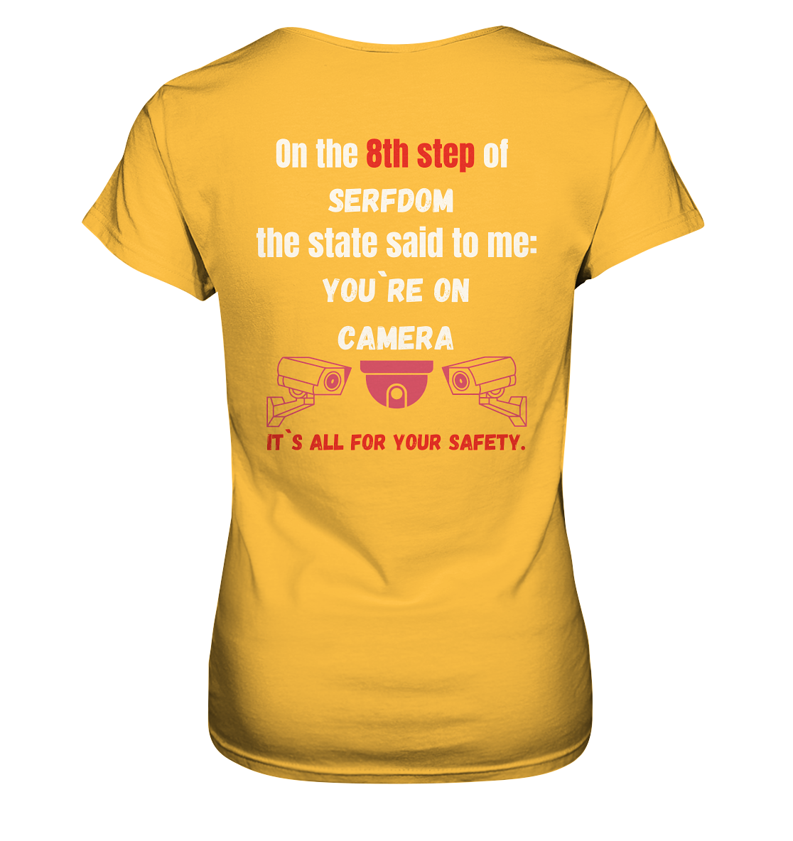 8th step of serfdom the state said to me: YOU`RE ON CAMERA # RÜCKENDRUCK # (Ladies Collection 21% Rabatt bis zum Halving 2024) - Ladies Premium Shirt