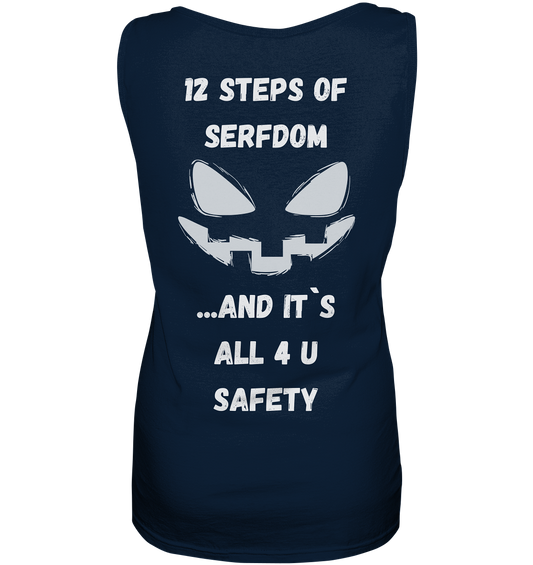 On the 1st step of serfdom the state said to me: IT`S ALL 4 YOUR SAFETY (s/w) # RÜCKENDRUCK # (Ladies Collection 21% Rabatt bis zum Halving 2024)  - Ladies Tank-Top