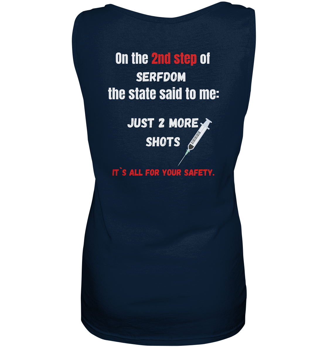2nd step of serfdom the state said to me: JUST 2 MORE SHOTS # RÜCKENDRUCK # (Ladies Collection 21% Rabatt bis zum Halving 2024) - Ladies Tank-Top