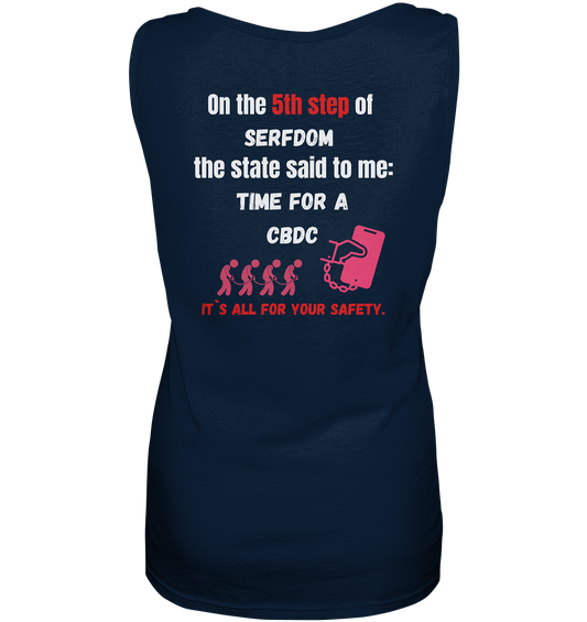 5th step of serfdom the state said to me: TIME FOR A CBDC # RÜCKENDRUCK # (Ladies Collection 21% Rabatt bis zum Halving 2024) - Ladies Tank-Top