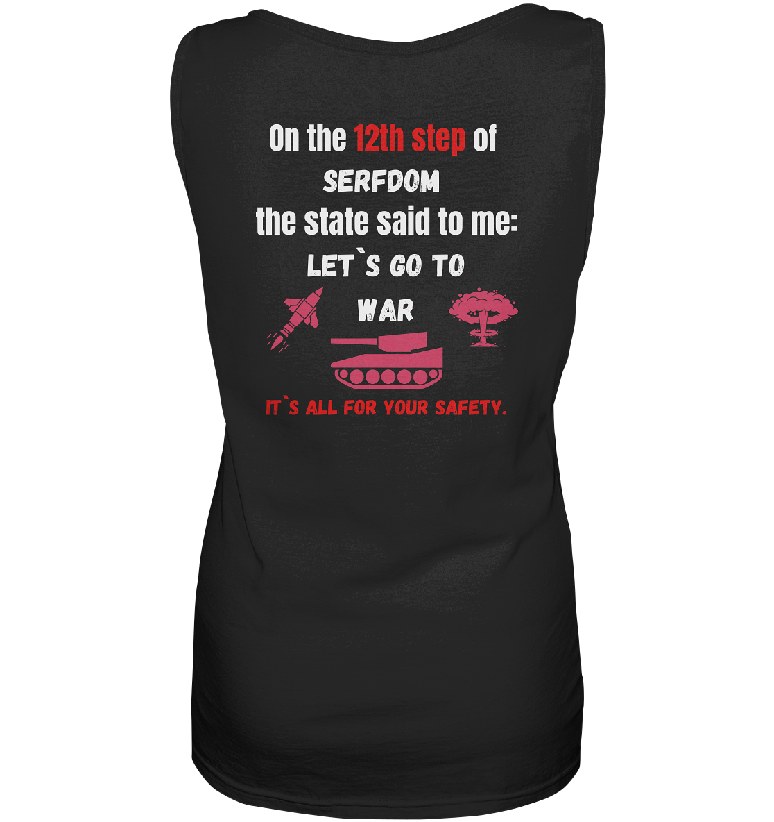 12th step of serfdom. Let`s go to war. # RÜCKENDRUCK # (Ladies Collection 21% Rabatt bis zum Halving 2024) - Ladies Tank-Top