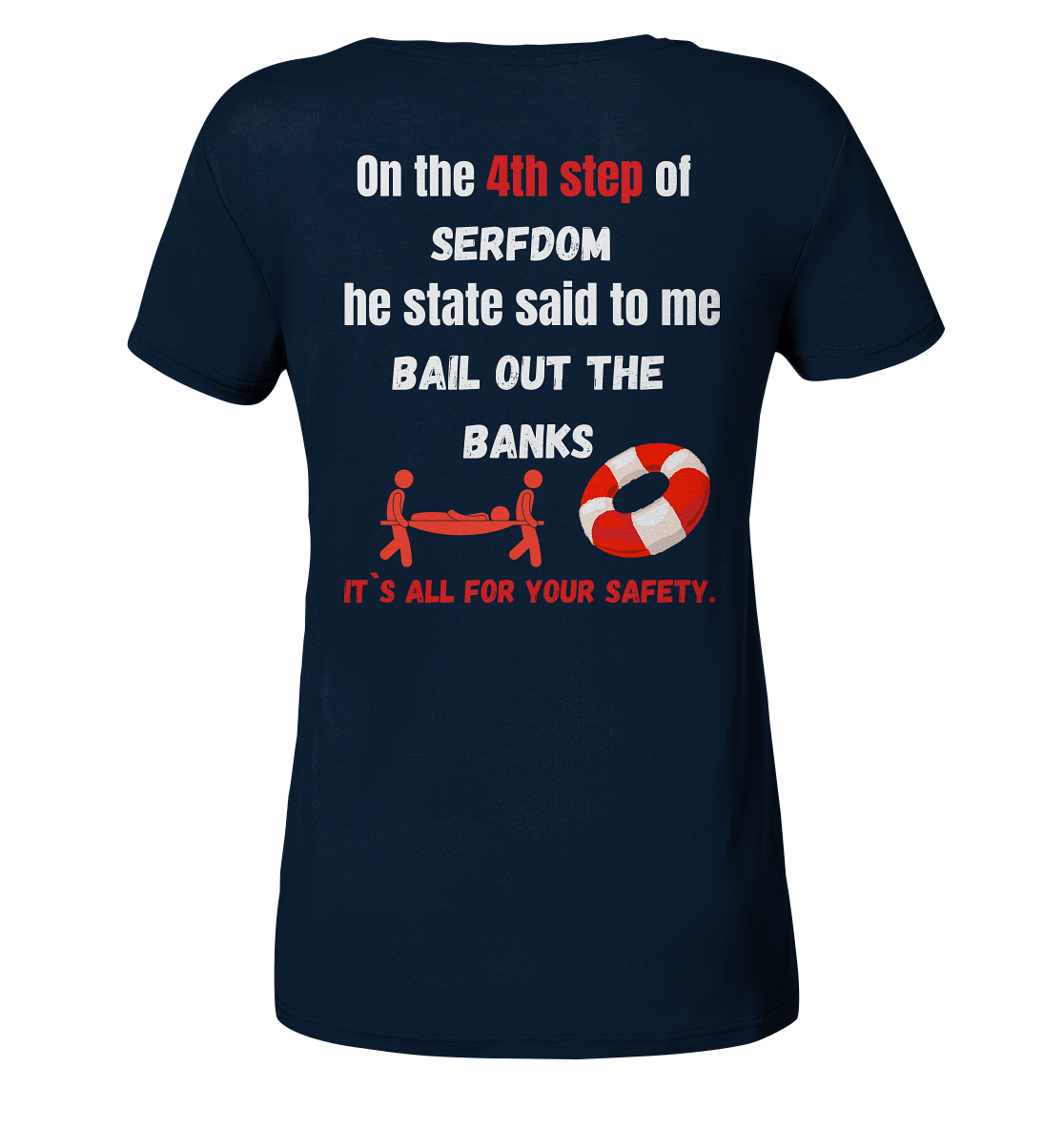 4th step of serfdom the state said to me: BAIL OUT THE BANKS # RÜCKENDRUCK # (Ladies Collection 21% Rabatt bis zum Halving 2024) - Ladies V-Neck Shirt