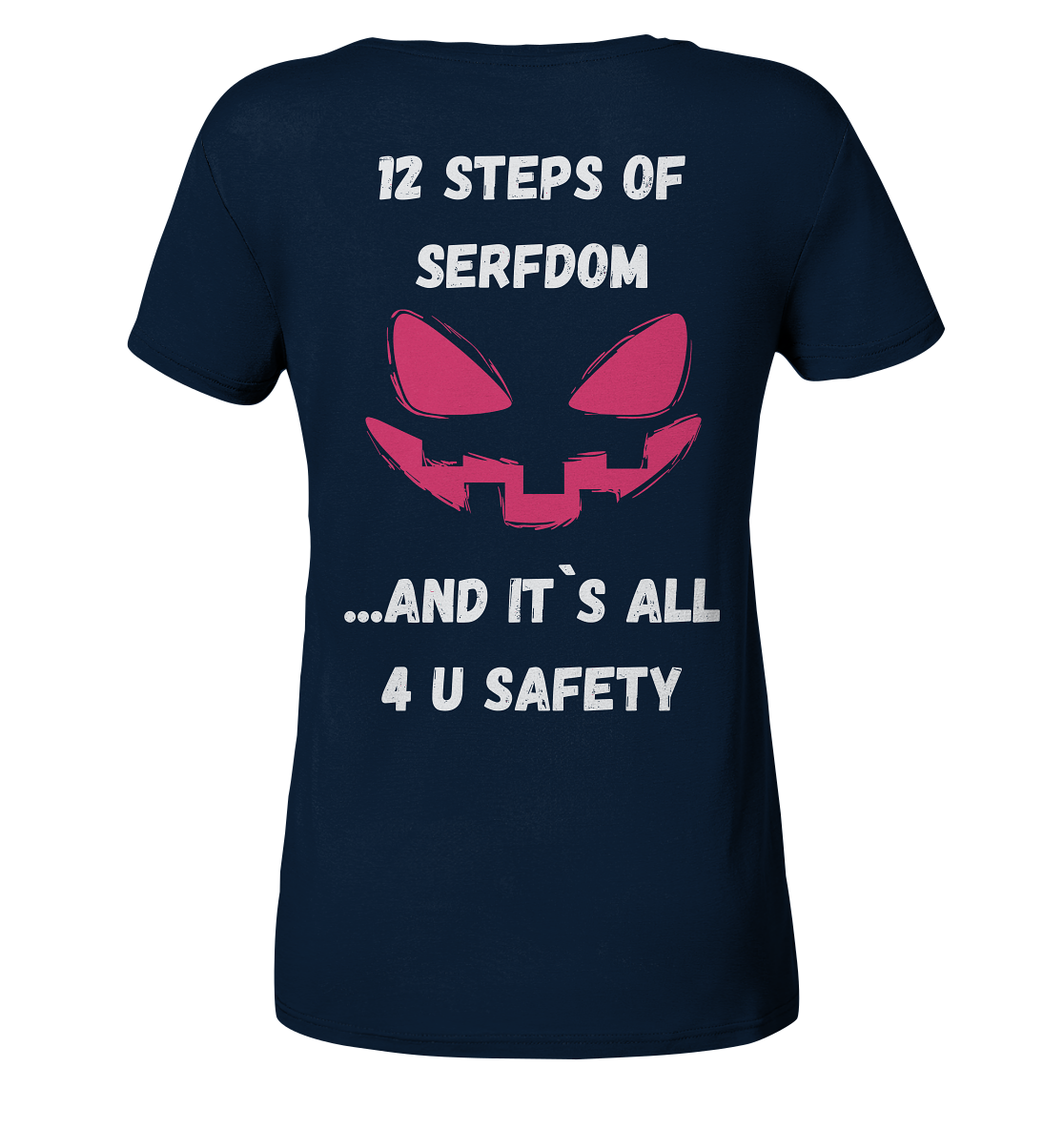 On the 1st step of serfdom the state said to me: IT`S ALL 4 YOUR SAFETY # RÜCKENDRUCK # (Ladies Collection 21% Rabatt bis zum Halving 2024) - Ladies V-Neck Shirt