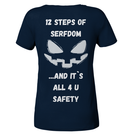 On the 1st step of serfdom the state said to me: IT`S ALL 4 YOUR SAFETY (s/w) # RÜCKENDRUCK # (Ladies Collection 21% Rabatt bis zum Halving 2024)  - Ladies V-Neck Shirt