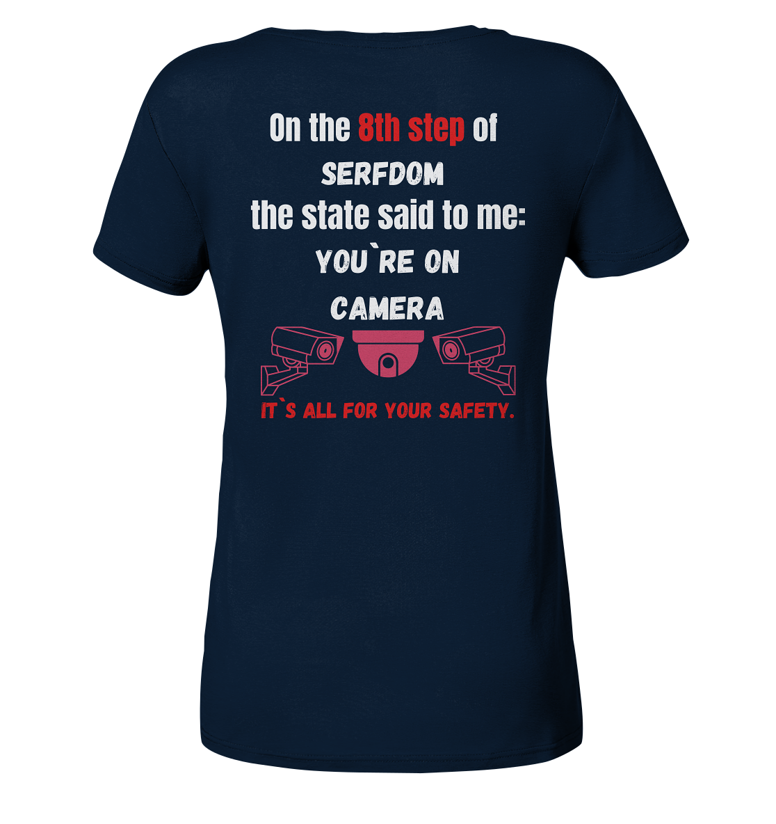 8th step of serfdom the state said to me: YOU`RE ON CAMERA # RÜCKENDRUCK # (Ladies Collection 21% Rabatt bis zum Halving 2024) - Ladies V-Neck Shirt