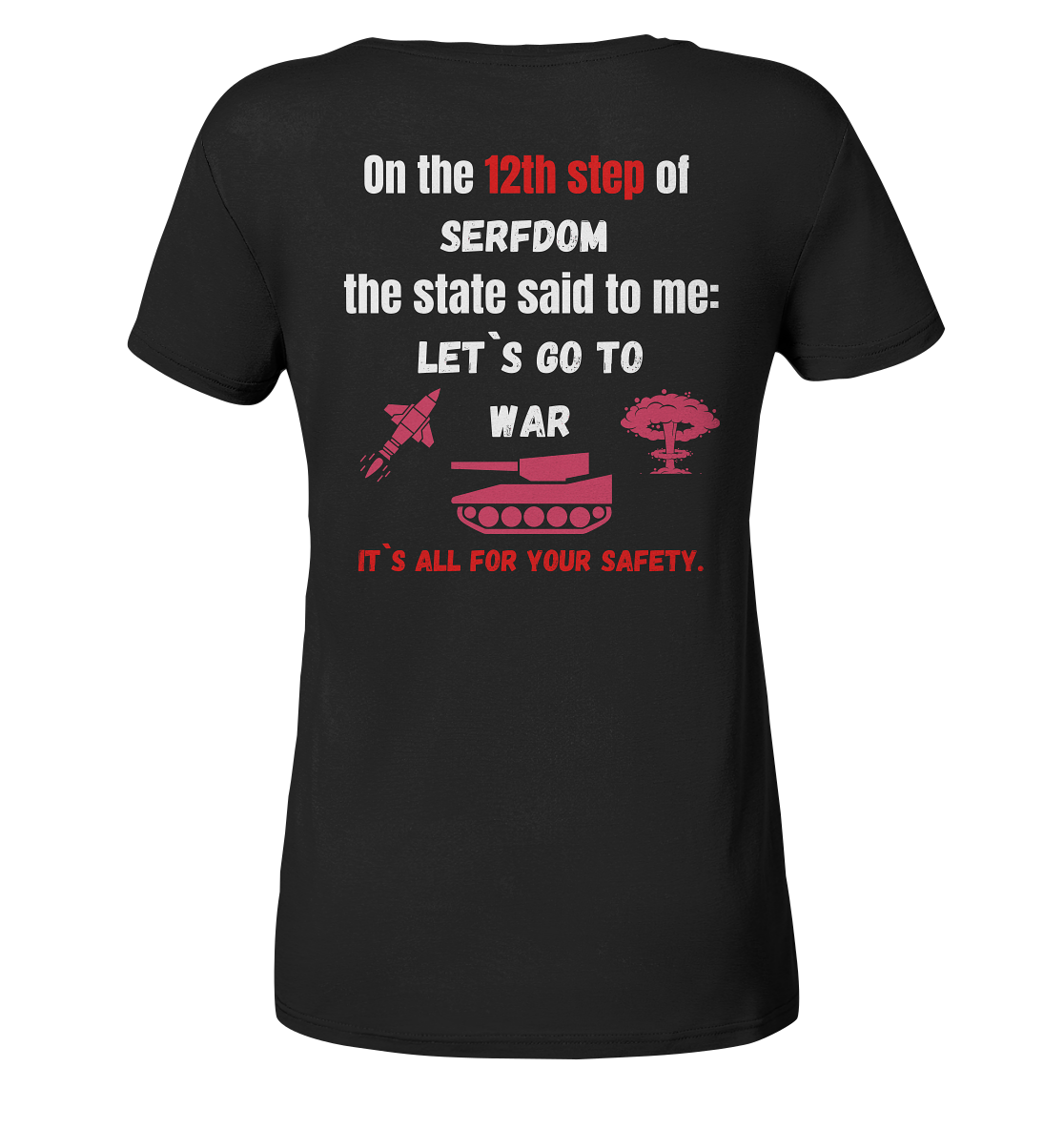 12th step of serfdom. Let`s go to war. # RÜCKENDRUCK # (Ladies Collection 21% Rabatt bis zum Halving 2024) - Ladies V-Neck Shirt