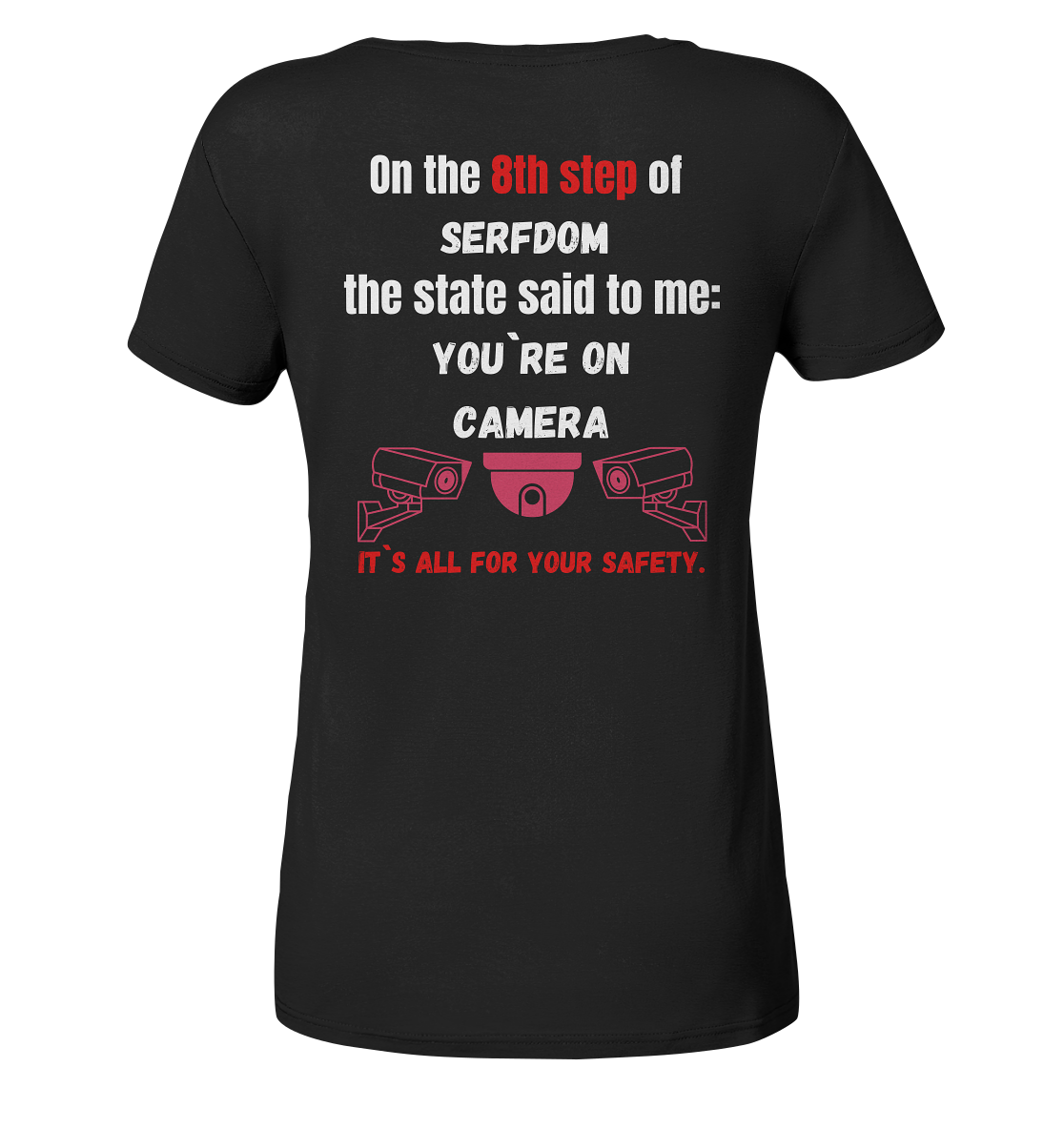 8th step of serfdom the state said to me: YOU`RE ON CAMERA # RÜCKENDRUCK # (Ladies Collection 21% Rabatt bis zum Halving 2024) - Ladies V-Neck Shirt