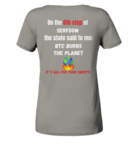 6th step of serfdom the state said to me: BTC BURNS THE PLANET # RÜCKENDRUCK # (Ladies Collection 21% Rabatt bis zum Halving 2024) - Ladies V-Neck Shirt