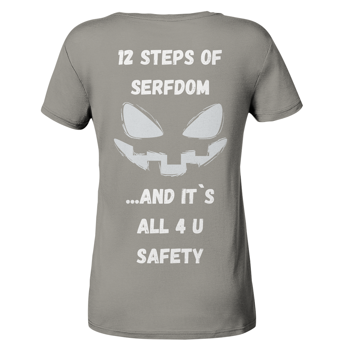 On the 1st step of serfdom the state said to me: IT`S ALL 4 YOUR SAFETY (s/w) # RÜCKENDRUCK # (Ladies Collection 21% Rabatt bis zum Halving 2024)  - Ladies V-Neck Shirt