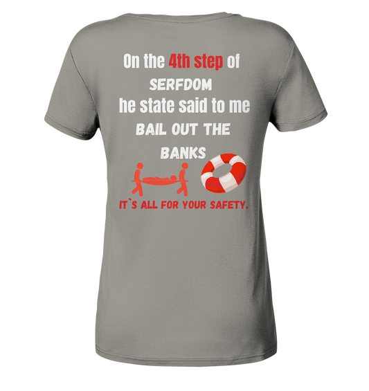 4th step of serfdom the state said to me: BAIL OUT THE BANKS # RÜCKENDRUCK # (Ladies Collection 21% Rabatt bis zum Halving 2024) - Ladies V-Neck Shirt