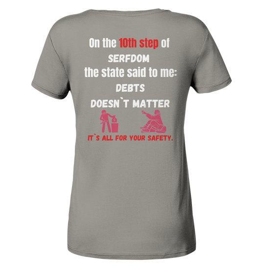 10th step of serfdom... DEBTS DOESN`T MATTER # RÜCKENDRUCK # (Ladies Collection 21% Rabatt bis zum Halving 2024) - Ladies V-Neck Shirt