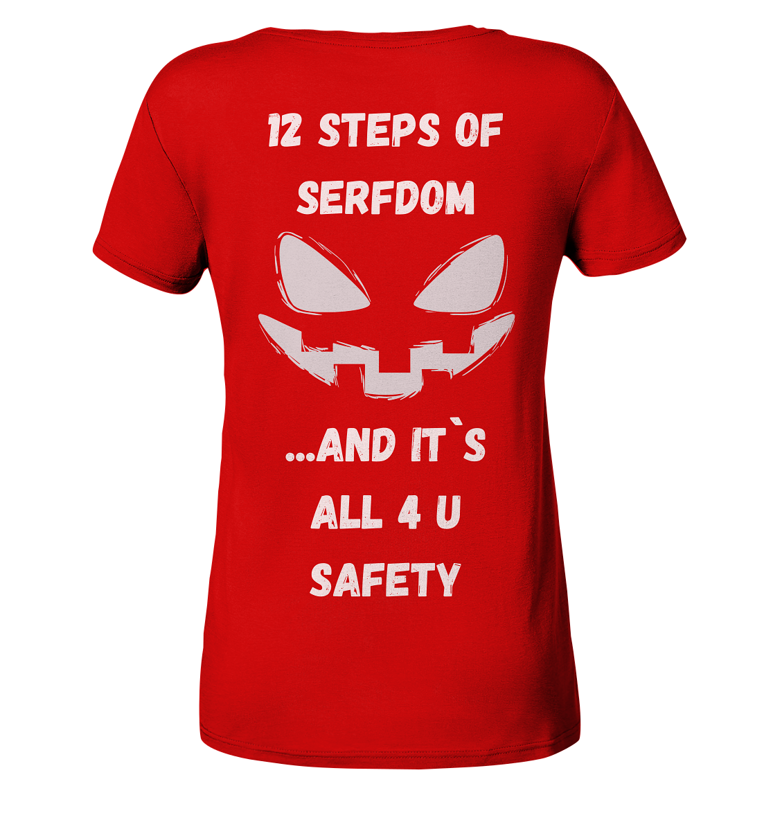 On the 1st step of serfdom the state said to me: IT`S ALL 4 YOUR SAFETY (s/w) # RÜCKENDRUCK # (Ladies Collection 21% Rabatt bis zum Halving 2024)  - Ladies V-Neck Shirt
