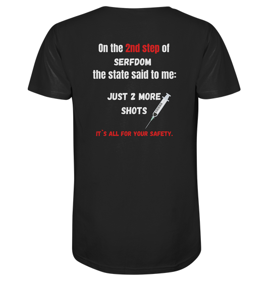 2nd step of serfdom - JUST 2 MORE SHOTS - RÜCKENDRUCK (Herren, Men)  - Mens Organic V-Neck Shirt