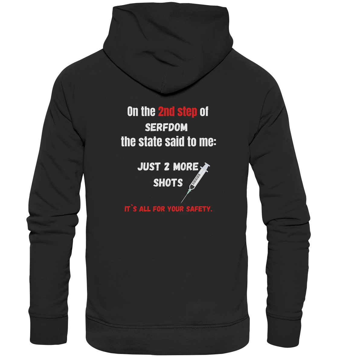 2nd step of serfdom - JUST 2 MORE SHOTS - RÜCKENDRUCK (Herren, Men)  - Organic Basic Hoodie