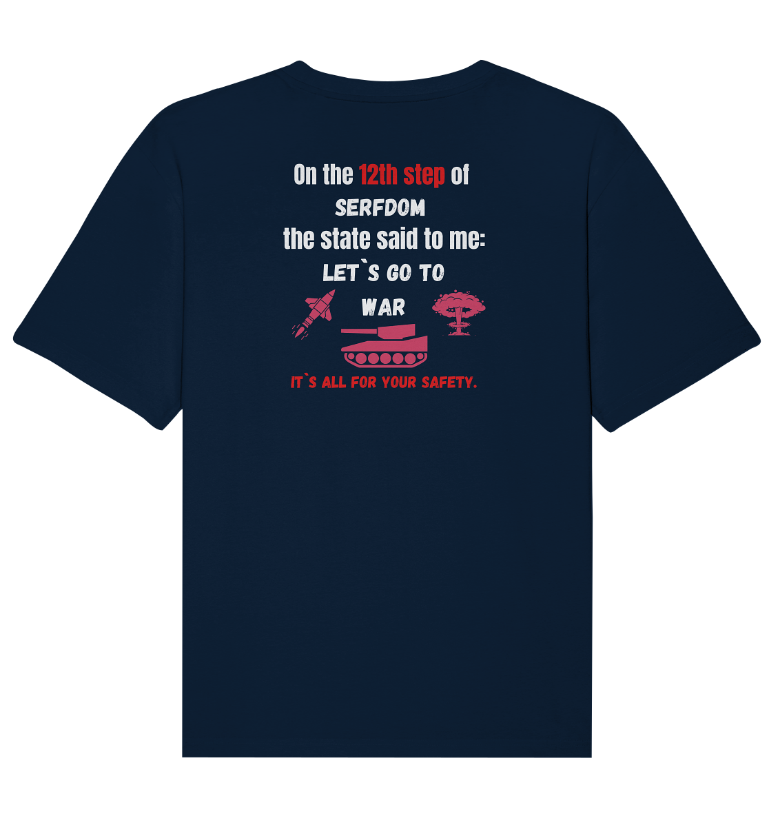 12th steps of serfdom - LET`S GO TO WAR - RÜCKENDRUCK (Herren, Men)  - Organic Relaxed Shirt