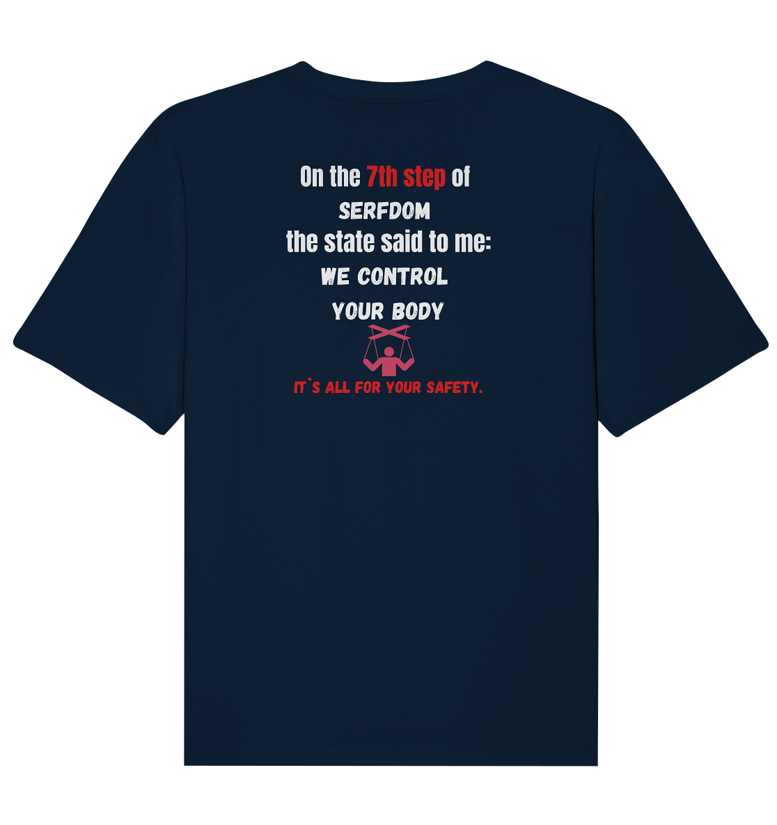 7th step of serfdom - WE CONTROL YOUR BODY - RÜCKENDRUCK (Herren, Men) - Organic Relaxed Shirt
