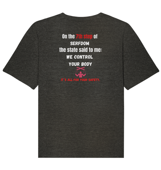 7th step of serfdom - WE CONTROL YOUR BODY - RÜCKENDRUCK (Herren, Men) - Organic Relaxed Shirt