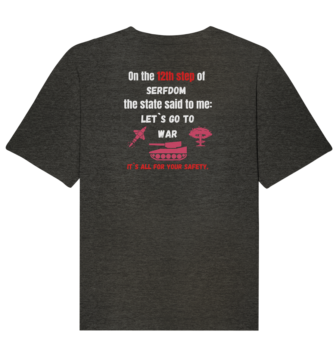 12th steps of serfdom - LET`S GO TO WAR - RÜCKENDRUCK (Herren, Men)  - Organic Relaxed Shirt