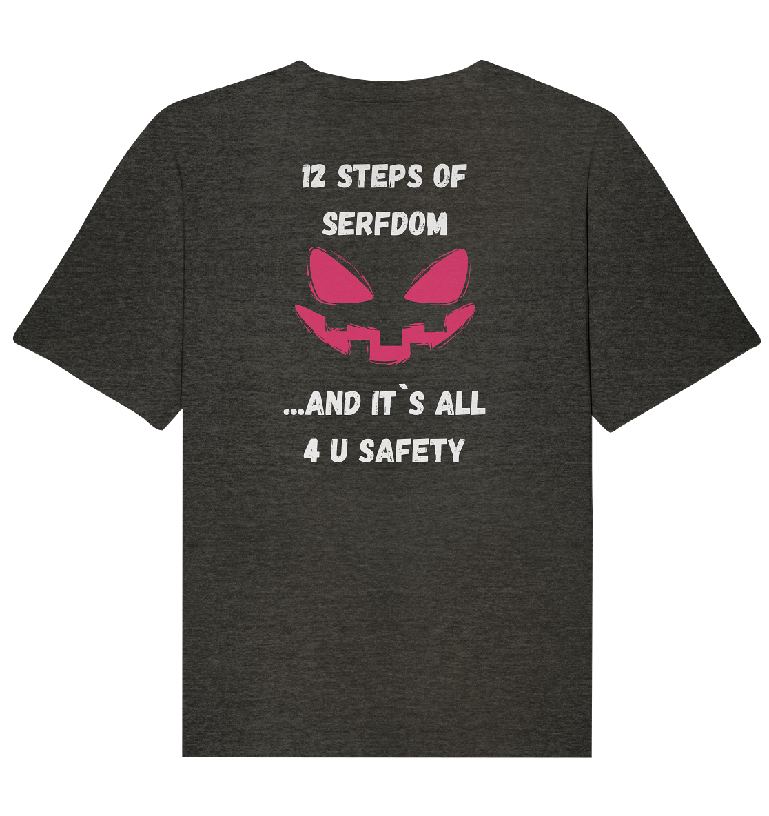 1st from 12 steps of serfdom - IT`S ALL 4 U SAFETY - RÜCKENDRUCK FARBIG (Herren, Men)  - Organic Relaxed Shirt