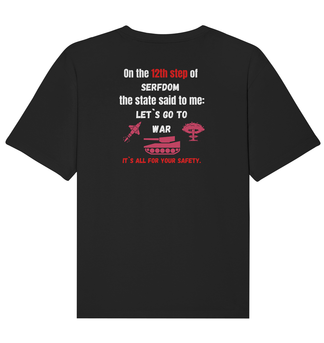 12th steps of serfdom - LET`S GO TO WAR - RÜCKENDRUCK (Herren, Men)  - Organic Relaxed Shirt