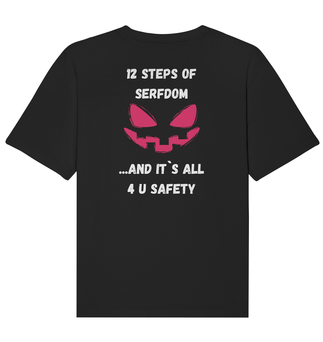 1st from 12 steps of serfdom - IT`S ALL 4 U SAFETY - RÜCKENDRUCK FARBIG (Herren, Men)  - Organic Relaxed Shirt