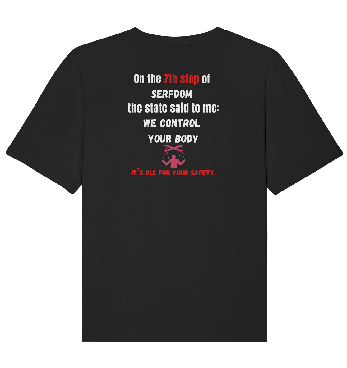7th step of serfdom - WE CONTROL YOUR BODY - RÜCKENDRUCK (Herren, Men) - Organic Relaxed Shirt