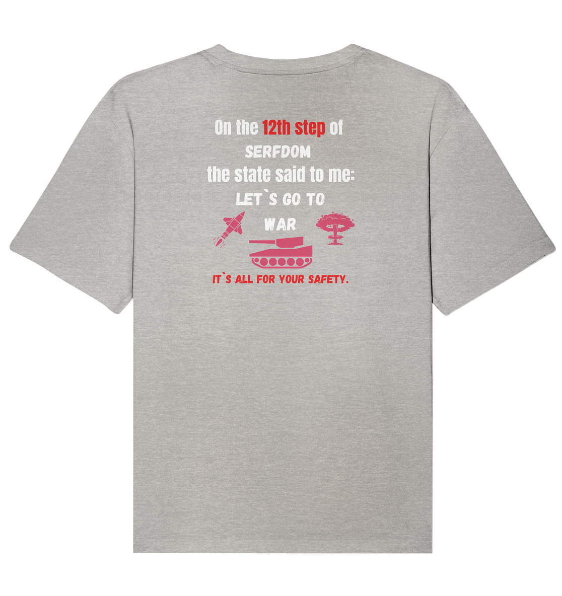 12th steps of serfdom - LET`S GO TO WAR - RÜCKENDRUCK (Herren, Men)  - Organic Relaxed Shirt