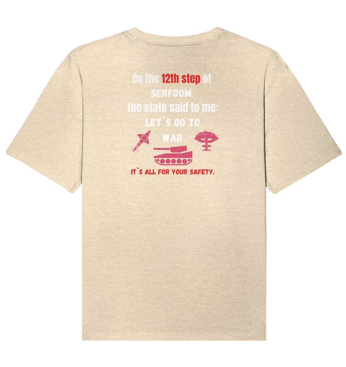 12th steps of serfdom - LET`S GO TO WAR - RÜCKENDRUCK (Herren, Men)  - Organic Relaxed Shirt