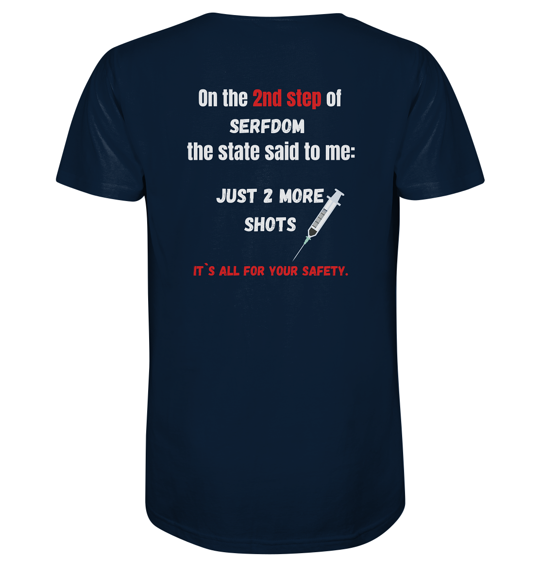2nd step of serfdom - JUST 2 MORE SHOTS - RÜCKENDRUCK (Herren, Men)  - Organic Shirt