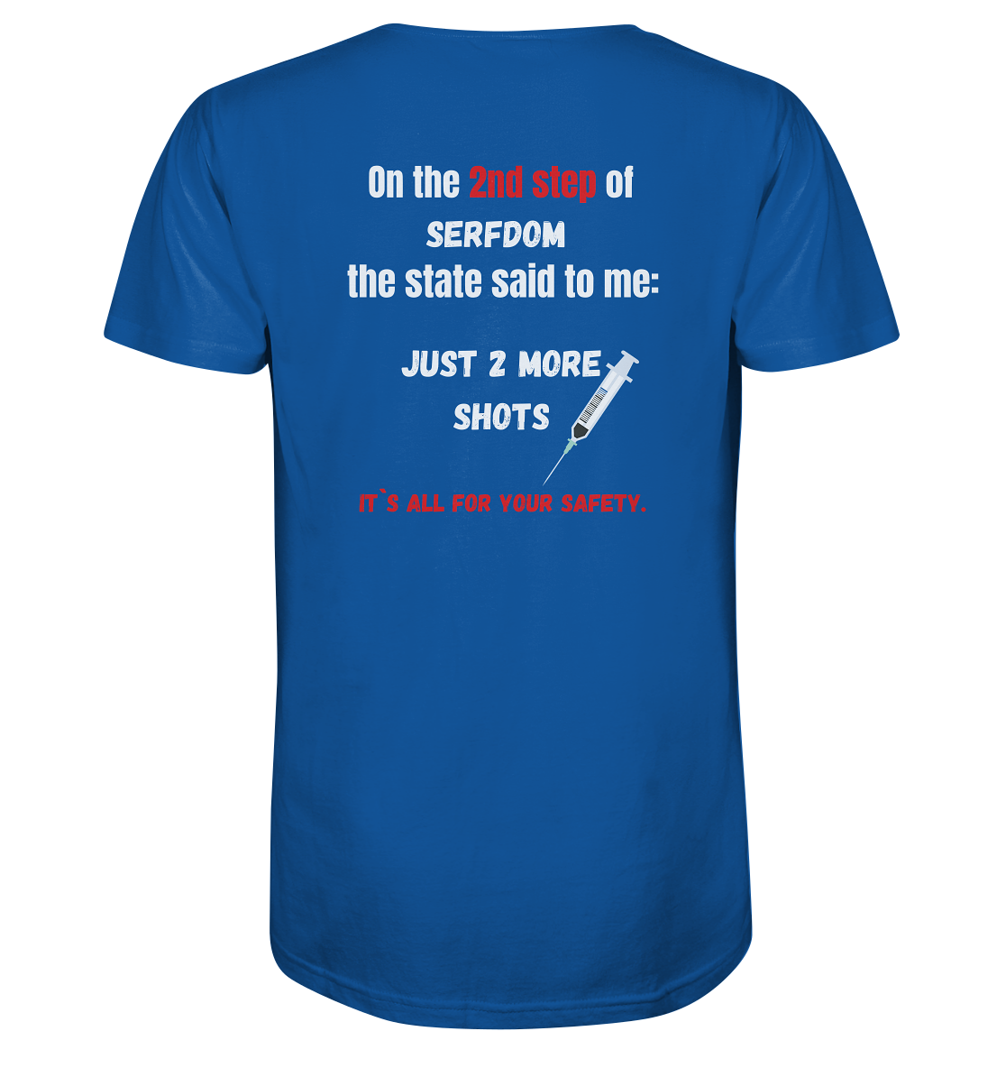 2nd step of serfdom - JUST 2 MORE SHOTS - RÜCKENDRUCK (Herren, Men)  - Organic Shirt