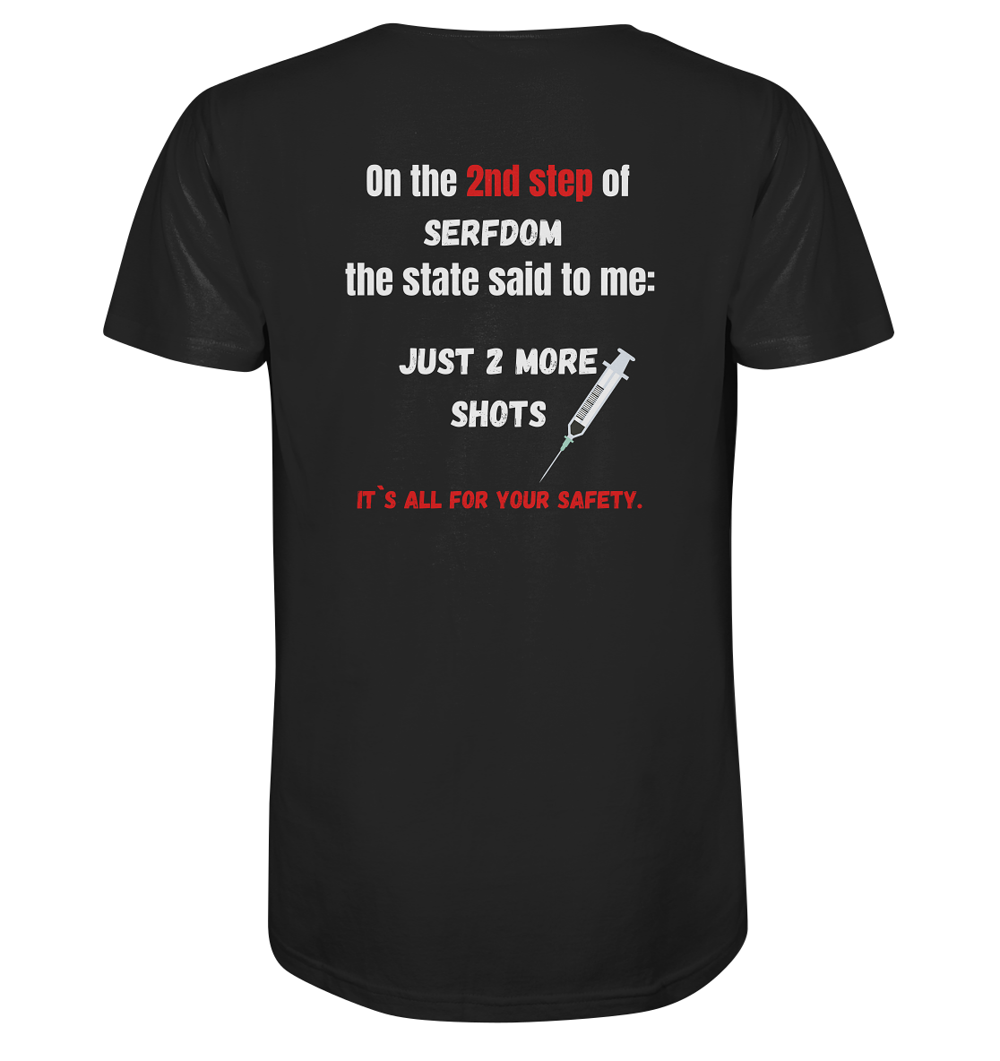 2nd step of serfdom - JUST 2 MORE SHOTS - RÜCKENDRUCK (Herren, Men)  - Organic Shirt