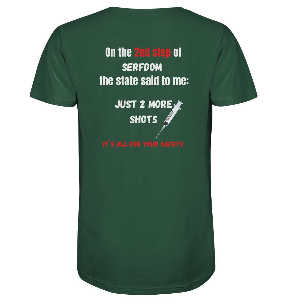 2nd step of serfdom - JUST 2 MORE SHOTS - RÜCKENDRUCK (Herren, Men)  - Organic Shirt