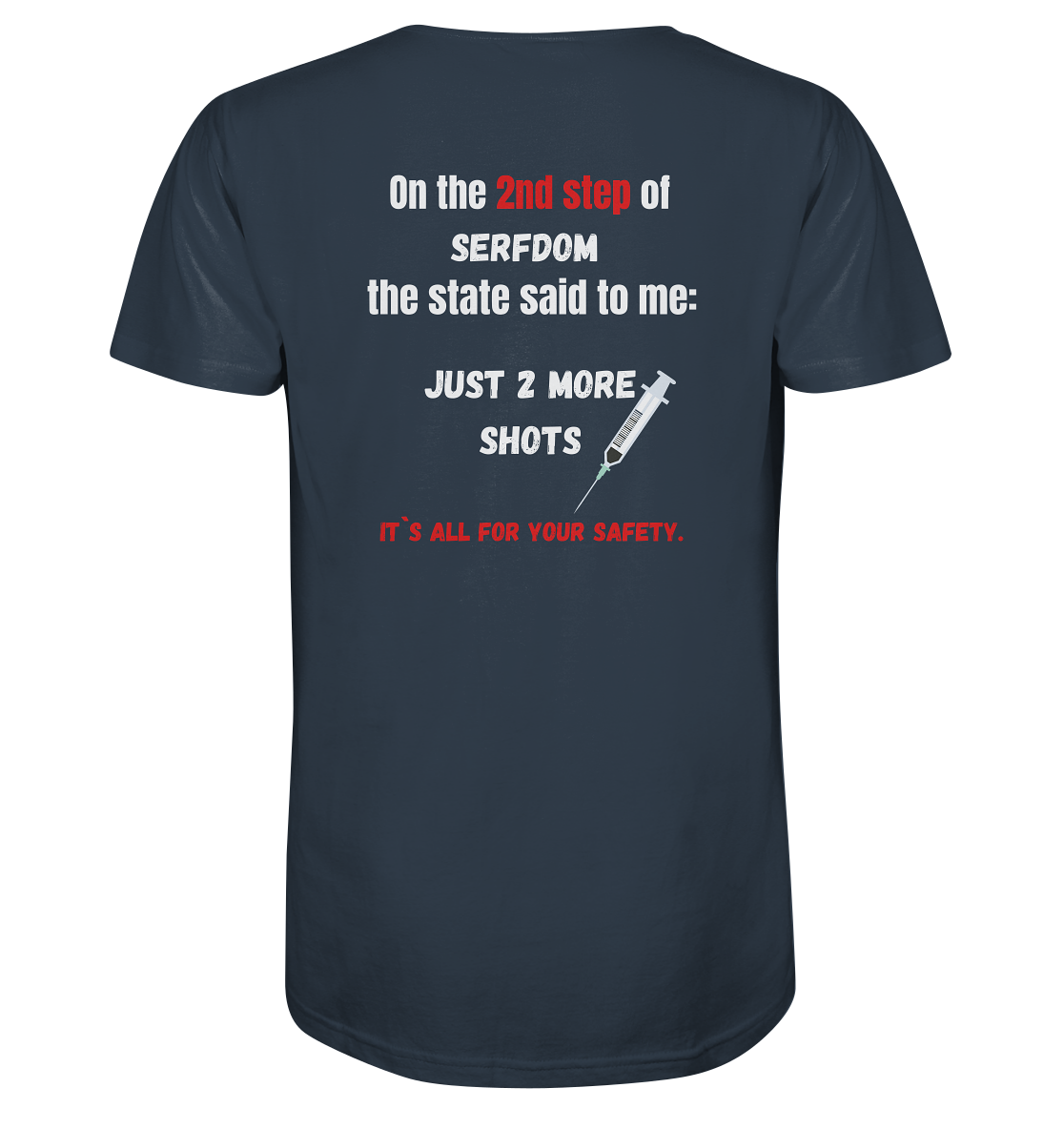 2nd step of serfdom - JUST 2 MORE SHOTS - RÜCKENDRUCK (Herren, Men)  - Organic Shirt