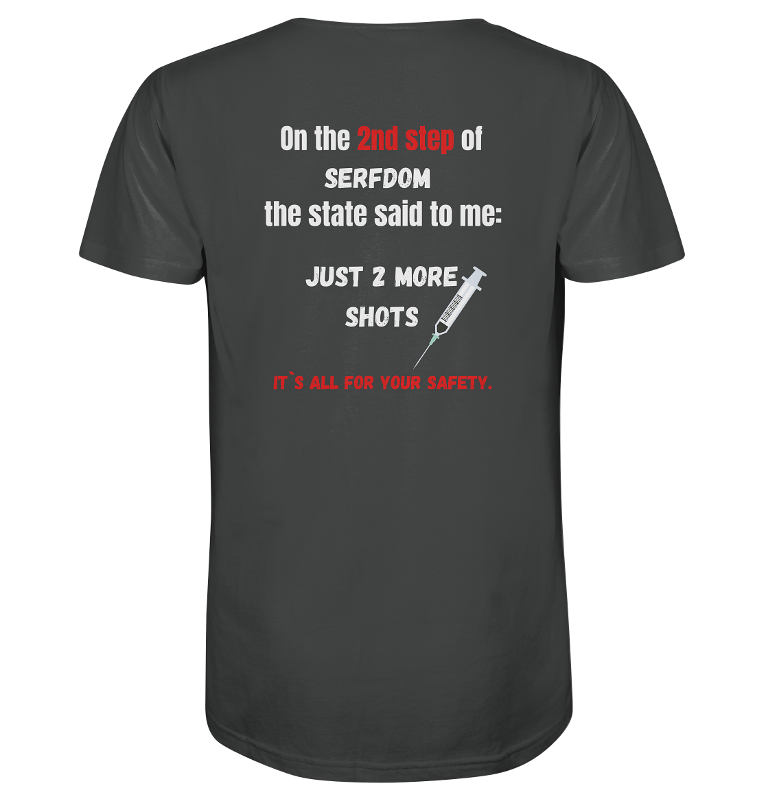 2nd step of serfdom - JUST 2 MORE SHOTS - RÜCKENDRUCK (Herren, Men)  - Organic Shirt