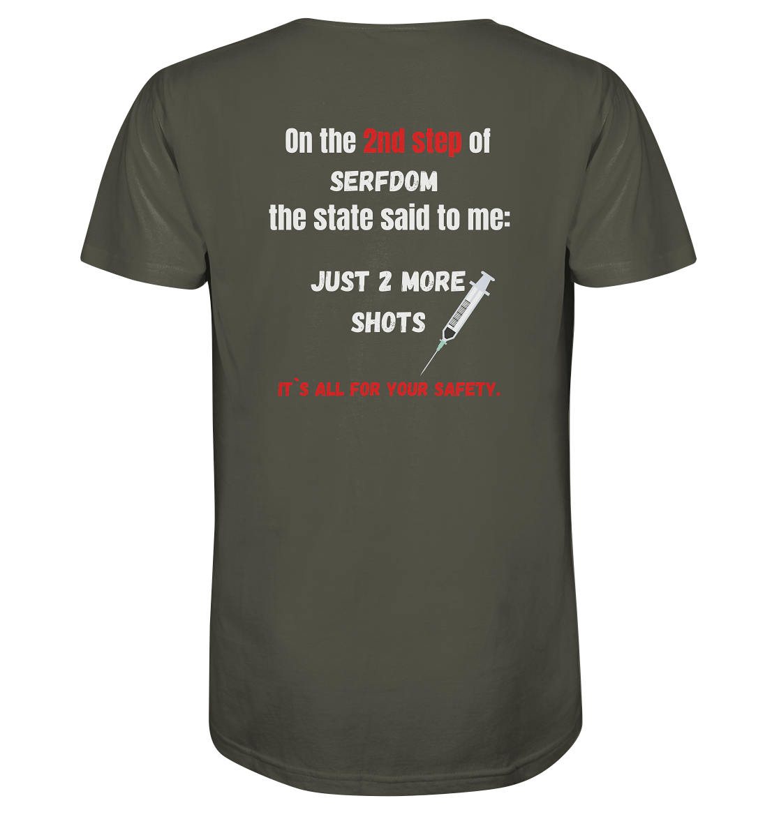 2nd step of serfdom - JUST 2 MORE SHOTS - RÜCKENDRUCK (Herren, Men)  - Organic Shirt