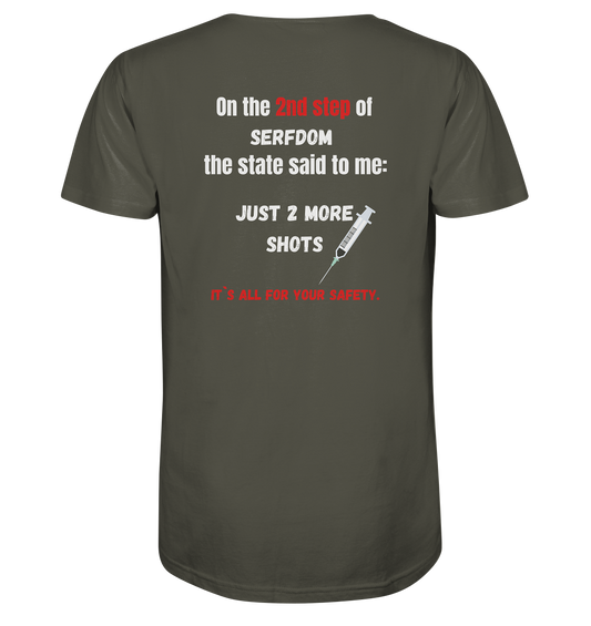 2nd step of serfdom - JUST 2 MORE SHOTS - RÜCKENDRUCK (Herren, Men)  - Organic Shirt