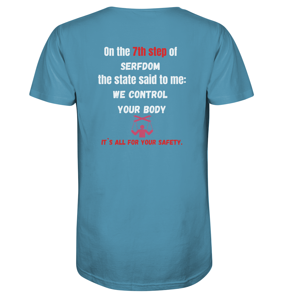 7th step of serfdom - WE CONTROL YOUR BODY - RÜCKENDRUCK (Herren, Men) - Organic Shirt
