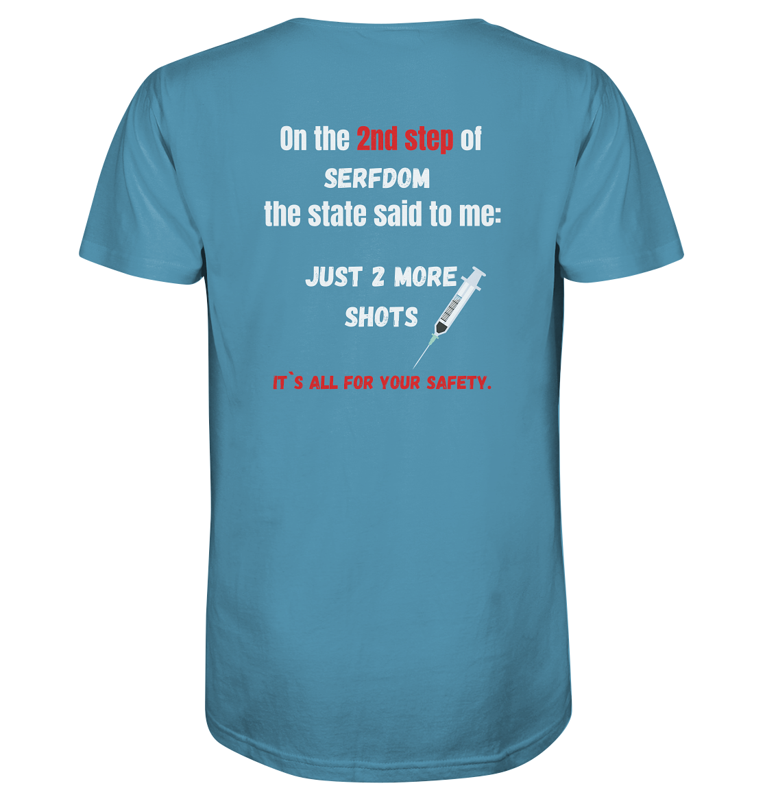 2nd step of serfdom - JUST 2 MORE SHOTS - RÜCKENDRUCK (Herren, Men)  - Organic Shirt