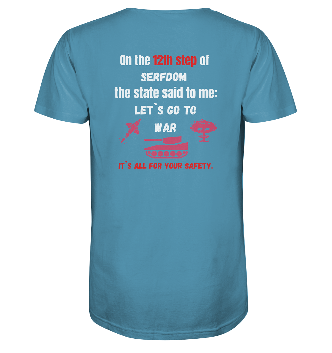 12th steps of serfdom - LET`S GO TO WAR - RÜCKENDRUCK (Herren, Men)  - Organic Shirt