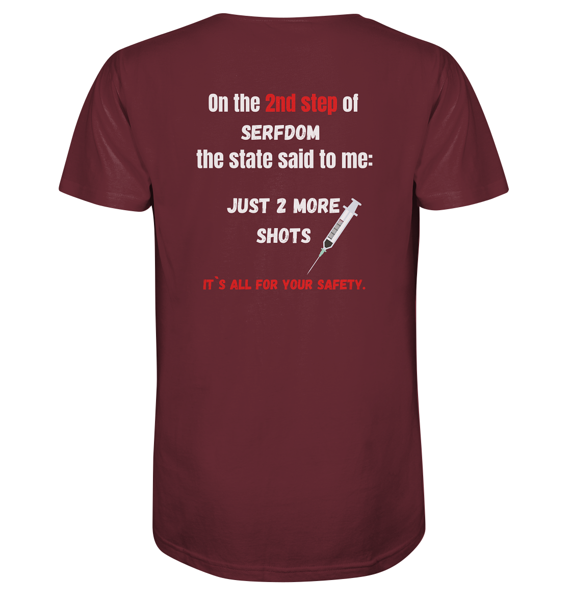 2nd step of serfdom - JUST 2 MORE SHOTS - RÜCKENDRUCK (Herren, Men)  - Organic Shirt