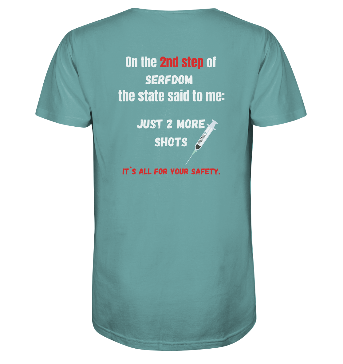 2nd step of serfdom - JUST 2 MORE SHOTS - RÜCKENDRUCK (Herren, Men)  - Organic Shirt