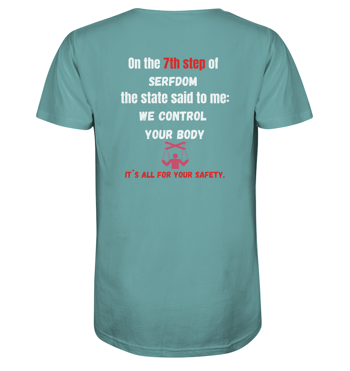 7th step of serfdom - WE CONTROL YOUR BODY - RÜCKENDRUCK (Herren, Men) - Organic Shirt