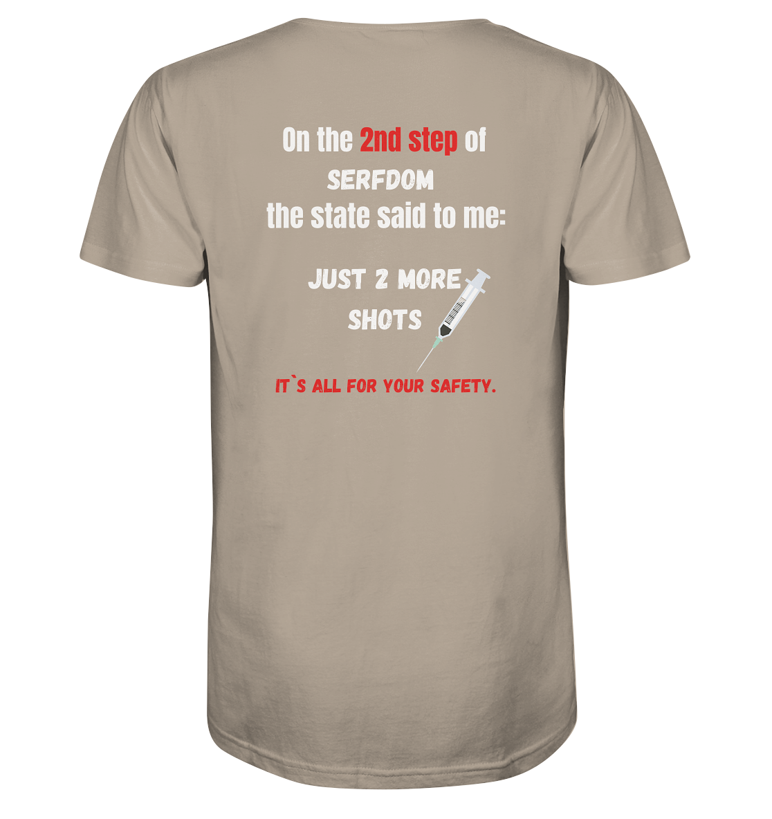 2nd step of serfdom - JUST 2 MORE SHOTS - RÜCKENDRUCK (Herren, Men)  - Organic Shirt