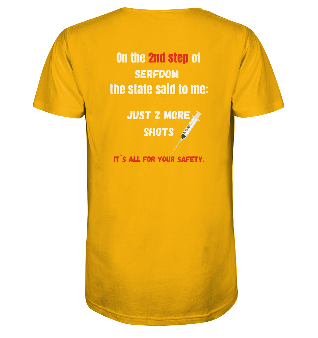 2nd step of serfdom - JUST 2 MORE SHOTS - RÜCKENDRUCK (Herren, Men)  - Organic Shirt