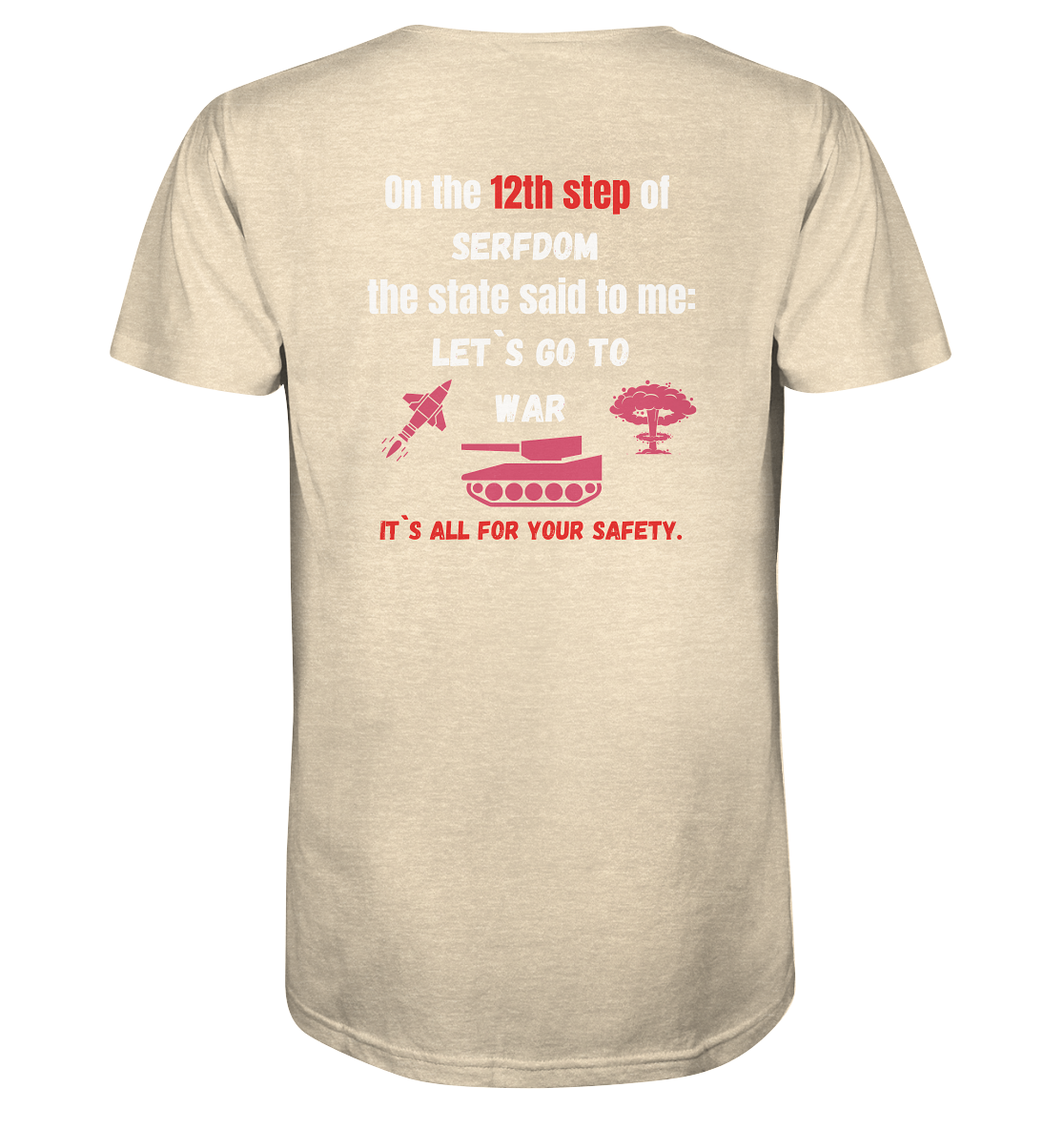 12th steps of serfdom - LET`S GO TO WAR - RÜCKENDRUCK (Herren, Men)  - Organic Shirt