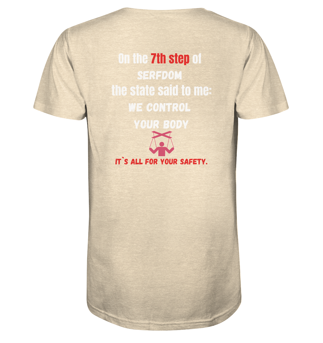7th step of serfdom - WE CONTROL YOUR BODY - RÜCKENDRUCK (Herren, Men) - Organic Shirt