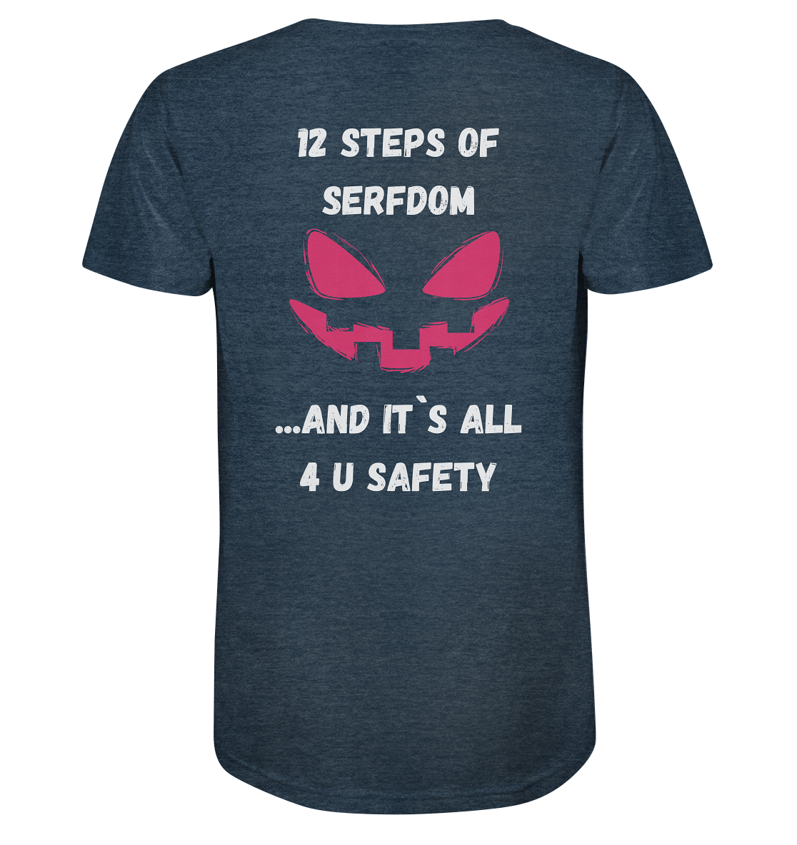 1st from 12 steps of serfdom - IT`S ALL 4 U SAFETY - RÜCKENDRUCK FARBIG (Herren, Men)  - Organic Shirt (meliert)