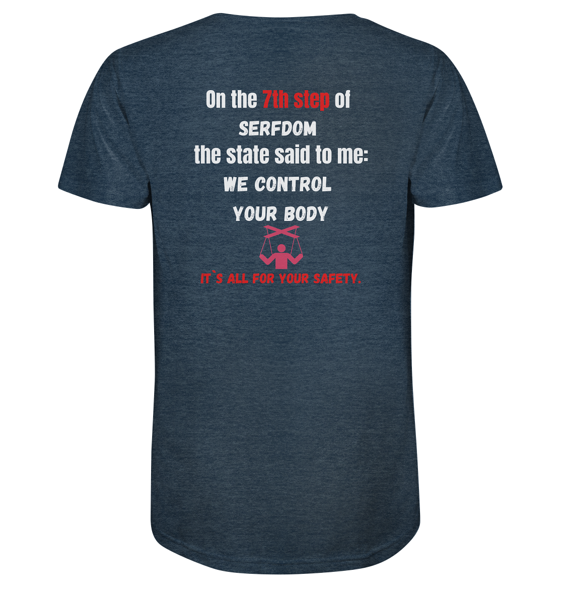7th step of serfdom - WE CONTROL YOUR BODY - RÜCKENDRUCK (Herren, Men) - Organic Shirt (meliert)