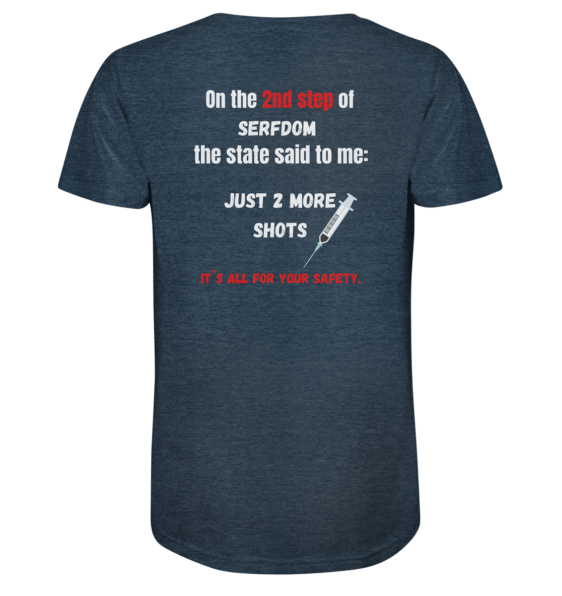 2nd step of serfdom - JUST 2 MORE SHOTS - RÜCKENDRUCK (Herren, Men)  - Organic Shirt (meliert)